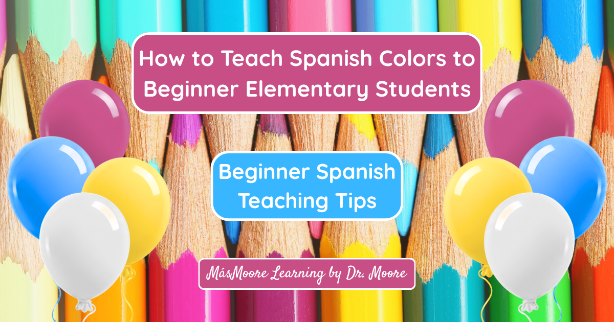 How to Teach Spanish Colors to Beginner Elementary Students